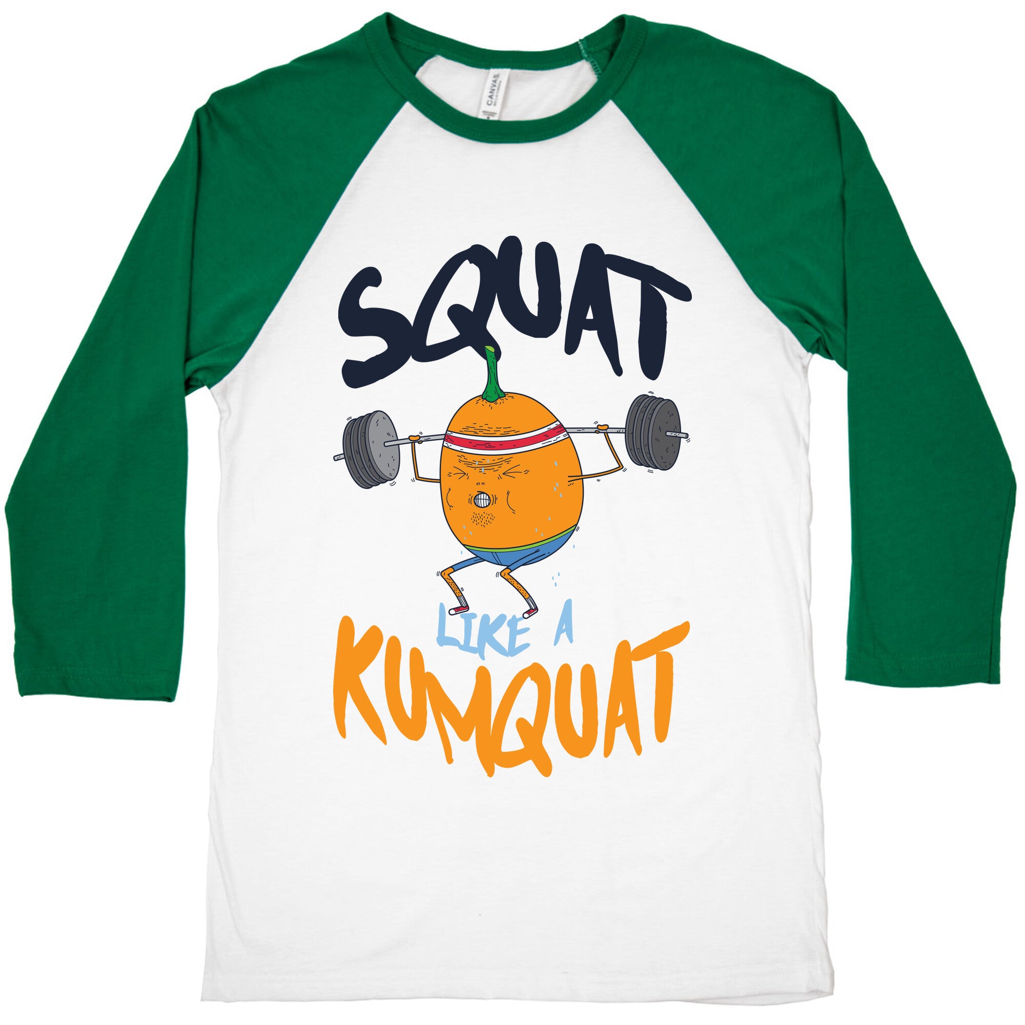 Squat Like A Kumquat Baseball Tee